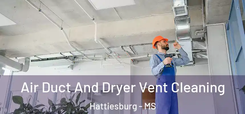 Air Duct And Dryer Vent Cleaning Hattiesburg - MS