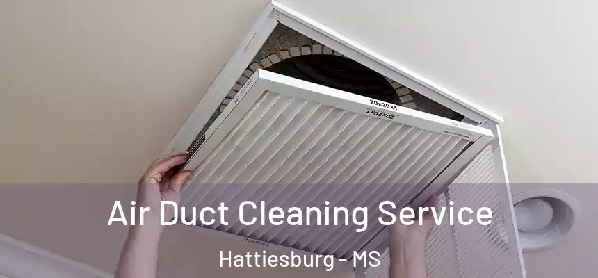  Air Duct Cleaning Service Hattiesburg - MS