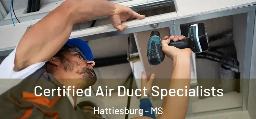  Certified Air Duct Specialists Hattiesburg - MS