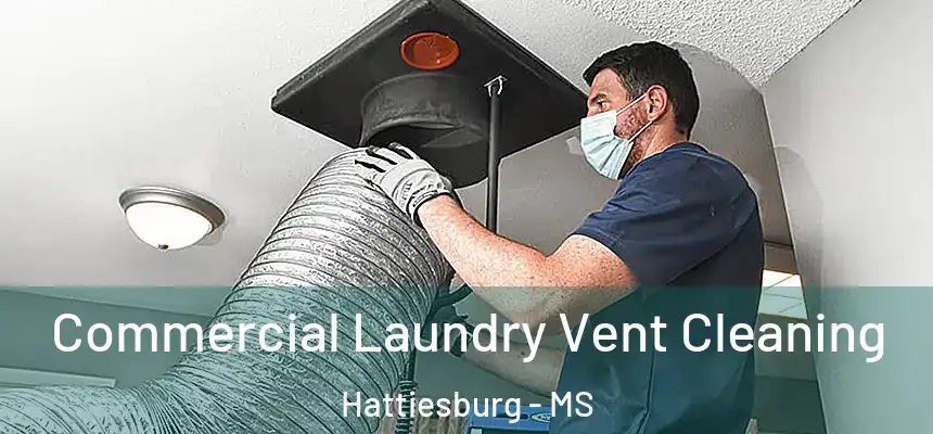  Commercial Laundry Vent Cleaning Hattiesburg - MS