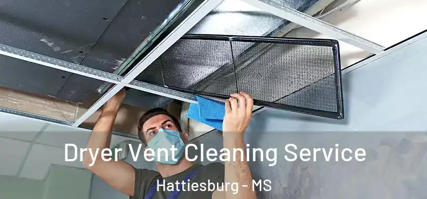  Dryer Vent Cleaning Service Hattiesburg - MS