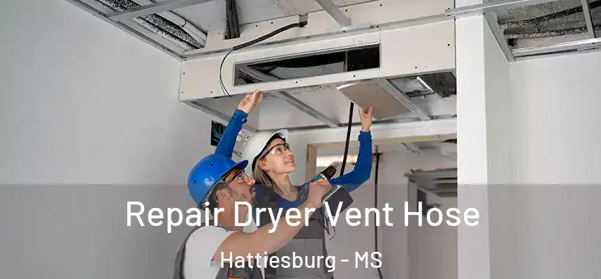  Repair Dryer Vent Hose Hattiesburg - MS